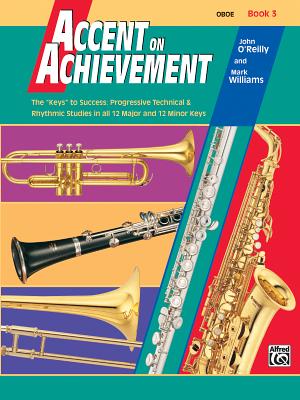 Accent on Achievement, Bk 3: Oboe - O'Reilly, John, Professor, and Williams, Mark, LL.