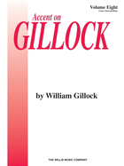 Accent on Gillock Volume 8: Later Intermediate Level