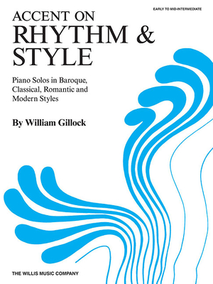 Accent on Rhythm & Style: Early to Mid-Intermediate Level - Gillock, William (Composer)