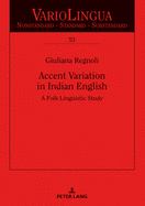 Accent Variation in Indian English: A Folk Linguistic Study