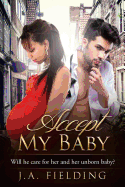 Accept My Baby: A Bwwm Single Parent Pregnancy Romance