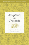 Acceptance and Gratitude: Spiritual Practices for Everyday Life