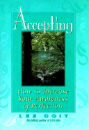 Accepting: How to Increase Your Awareness of Perfection - Coit, Lee