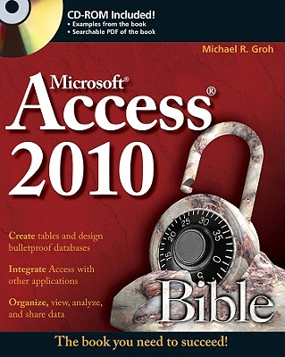 Access 2010 Bible - Groh, Michael R