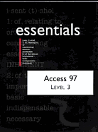 Access 97 Level III Essentials - Preston, John, and Ferrett, Robert, and Que E&t