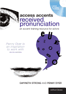 Access Accents: Received Pronunciations: An Accent Training Resource for Actors