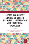 Access and Benefit Sharing of Genetic Resources, Information and Traditional Knowledge