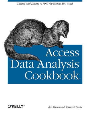 Access Data Analysis Cookbook: Slicing and Dicing to Find the Results You Need - Bluttman, Ken, and Freeze, Wayne