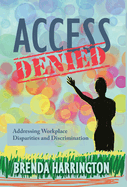 Access Denied: Addressing Workplace Disparities and Discrimination