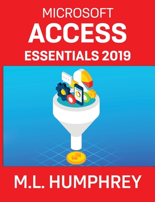Access Essentials 2019 - Humphrey, M L