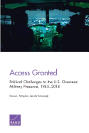 Access Granted: Political Challenges to the U.S. Overseas Military Presence, 1945-2014