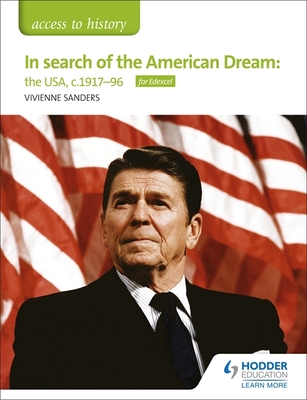 Access to History: In search of the American Dream: the USA, c1917-96 for Edexcel - Sanders, Vivienne