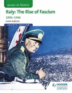 Access to History: Italy: The Rise of Fascism 1896-1946 Fourth Edition