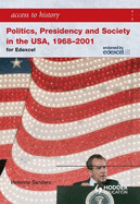 Access to History: Politics, Presidency and Society in the USA 1968-2001
