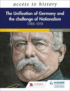 Access to History: The Unification of Germany and the Challenge of Nationalism 1789-1919, Fifth Edition