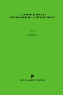 Access to Justice in Environmental Matters in the Eu