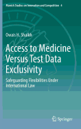 Access to Medicine Versus Test Data Exclusivity: Safeguarding Flexibilities Under International Law