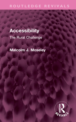 Accessibility: The Rural Challenge - Moseley, Malcolm J