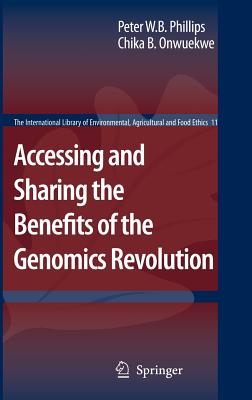 Accessing and Sharing the Benefits of the Genomics Revolution - Phillips, Peter W B (Editor), and Onwuekwe, Chika B (Editor)