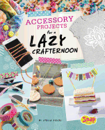 Accessory Projects for a Lazy Crafternoon