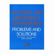 Accident and Emergency Management: Problems and Solutions - Theodore, Louis (Editor), and DuPont, Ryan (Editor), and Reynolds, Joseph P. (Editor)