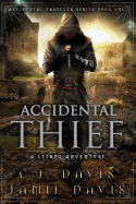 Accidental Thief: A Litrpg Accidental Traveler Adventure