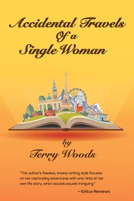 Accidental Travels of a Single Woman - Woods, Terry