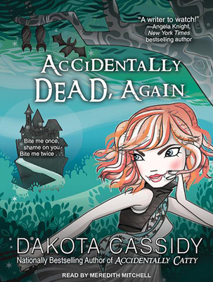 Accidentally Dead, Again - Cassidy, Dakota, and Mitchell, Meredith (Narrator)