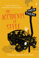 Accidents of Style: Good Advice on How Not to Write Badly