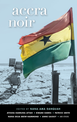 Accra Noir - Danquah, Nana-Ama (Editor)