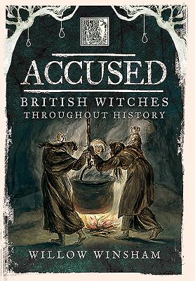 Accused: British Witches Throughout History - Winsham, Willow