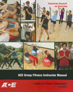 Ace Group Fitness Instructor Manual: A Guide for Fitness Professional