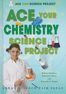 Ace Your Chemistry Science Project: Great Science Fair Ideas