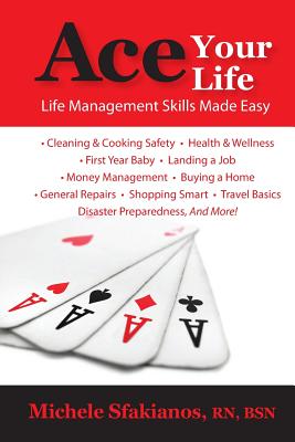 Ace Your Life: Life Management Skills Made Easy - Sfakianos, Michele