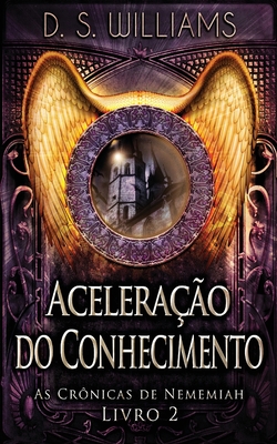 Acelera??o do Conhecimento - Williams, D S, and Chiavatti Grade, Juliana (Translated by)