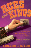Aces and Kings: Inside Stories and Million-Dollar Strategies from Poker's Greates Players
