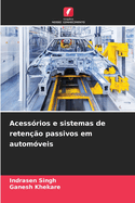 Acess?rios e sistemas de reten??o passivos em autom?veis