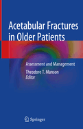 Acetabular Fractures in Older Patients: Assessment and Management