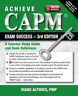 Achieve Capm Exam Success, 3rd Edition: A Concise Study Guide and Desk Reference