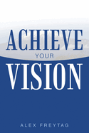 Achieve Your Vision