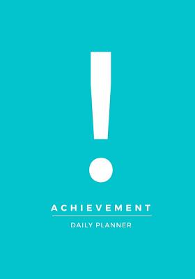 Achievement Daily Planner: Achieve Your Daily Goals, Targets and Successes - Foster, Jenn, and Publishing, Elite Online, and Johnson, Melanie