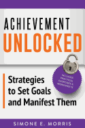Achievement Unlocked: Strategies to Set Goals and Manifest Them