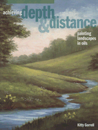 Achieving Depth & Distance: Painting Landscapes in Oils