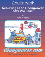 Achieving Lean Changeover Coursebook: Putting SMED to Work - Henry, John R