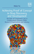 Achieving Proof of Concept in Drug Discovery and Development: The Role of Competition Law in Collaborations Between Public Research Organizations and Industry