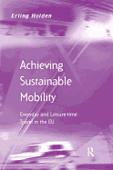 Achieving Sustainable Mobility: Everyday and Leisure-Time Travel in the Eu