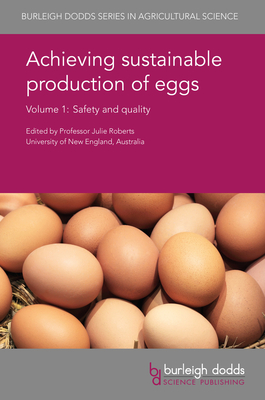 Achieving Sustainable Production of Eggs Volume 1: Safety and Quality - Roberts, Juliet R, Prof. (Contributions by), and Bain, Maureen, Prof. (Contributions by), and Majumder, Kaustav...