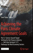 Achieving the Paris Climate Agreement Goals: Part 2: Science-based Target Setting for the Finance industry - Net-Zero Sectoral 1.5C Pathways for Real Economy Sectors