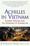 Achilles in Vietnam: combat trauma and the undoing of character