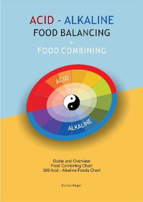 Acid-Alkaline Food Balancing Guide - Mager, Stefan